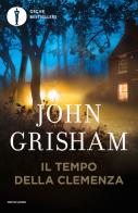 Il tempo della clemenza di John Grisham edito da Mondadori