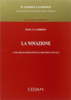 La novazione. Lineamenti romanistici e dottrine attuali di Paola Lambrini edito da CEDAM