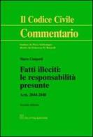 Fatti illeciti. Le responsabilità presunte. Artt. 2044-2048 di Marco Comporti edito da Giuffrè