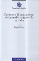 Gestione e finanziamento della medicina generale in Italia edito da Il Mulino