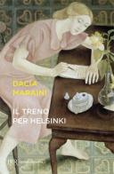 Il treno per Helsinki di Dacia Maraini edito da Rizzoli