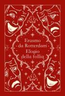 Elogio della follia. Ediz. integrale di Erasmo da Rotterdam edito da Rusconi Libri