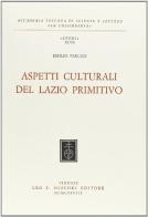 Aspetti culturali del Lazio primitivo di Emilio Peruzzi edito da Olschki