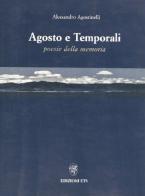 Agosto e temporali. Poesie della memoria di Alessandro Agostinelli edito da Edizioni ETS
