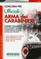 Concorsi per ufficiali. Arma dei carabinieri. Eserciziario edito da Nissolino