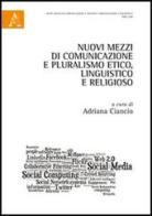 Nuovi mezzi di comunicazione e pluralismo etico, linguistico e religioso edito da Aracne