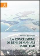 La concessione di beni demaniali marittimi di Antonio Salamone edito da Aracne