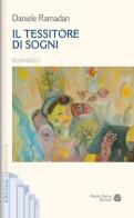 Il tessitore di sogni di Daniele Ramadan edito da Mauro Pagliai Editore