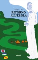 Ritorno all'ebola di Giuseppe Collot edito da Gruppo Albatros Il Filo