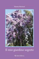 Il mio giardino segreto di Marina Bertozzi edito da Aletti