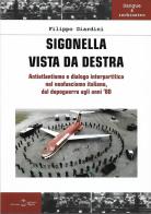 Sigonella vista da destra. Antiatlantismo e dialogo interpartitico nel neofascismo italiano dal dopoguerra agli anni '80 di Filippo Giardini edito da Settimo Sigillo-Europa Lib. Ed