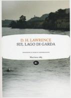 Sul lago di Garda di D. H. Lawrence edito da Mattioli 1885