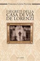 I segreti della casa di via De Lorenzi di Francesca Letizia Piccione edito da Croce Libreria