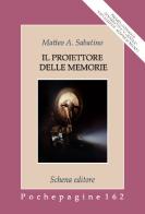 Il proiettore delle memorie di Matteo Alberto Sabatino edito da Schena Editore