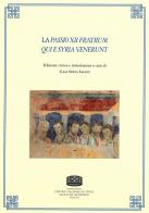 La passio XII fratrum qui e Syria venerunt. Ediz. multilingue edito da Fondazione CISAM