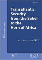 Transatlantic security from the Sahel to the Horn of Africa edito da Nuova Cultura