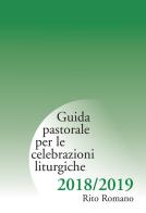 Guida pastorale per le celebrazioni liturgiche. Rito romano 2018-2019 edito da Centro Ambrosiano