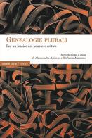 Genealogie plurali. Per un lessico del pensiero critico edito da Ombre Corte