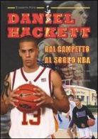 Daniel Hackett. Dal campetto al sogno NBA di Elisabetta Ferri edito da Minerva Edizioni (Bologna)