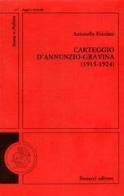Carteggio D'Annunzio-Gravina (1915-1924) di Antonella Ercolani edito da Bonacci