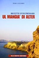 Mangià di alter. Ricette d'oltremare (Ul) di Pietro Colombo edito da Macchione Editore