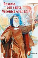 Rosario con Santa Veronica Giuliani edito da Editrice Shalom