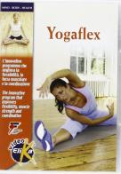 Yogaflex. L'innovativo programma che migliora la flessibilità, la forza muscolare e la coordinazione. Ediz. italiana e inglese. Con DVD di Donato De Bartolomeo edito da Elika