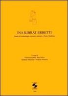 Ina Kibrat Erbutti. Studio di archeologia orientale dedicati a Paolo Matthiae edito da Università La Sapienza