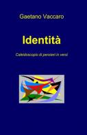Identità di Gaetano Vaccaro edito da ilmiolibro self publishing