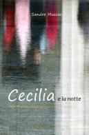 Cecilia e la notte di Sandro Muscas edito da ilmiolibro self publishing