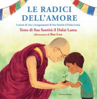 Le radici dell'amore di Gyatso Tenzin (Dalai Lama), Bao Luu edito da Nord-Sud