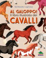 Al galoppo. Il libro illustrato dei cavalli di S. Panzavolta, J. Ghisoni edito da Editoriale Scienza