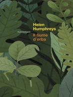 Il fiume d'erba di Helen Humphreys edito da Playground