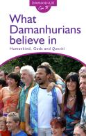 What Damanhurians believe in. Humankind, gods and the quesiti di Stambecco Pesco edito da Devodama