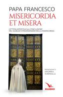 Misericordia et misera. Lettera apostolica a conclusione del Giubileo straordinario della misericordia di Francesco (Jorge Mario Bergoglio) edito da Editrice Elledici