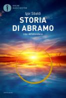 Storia di Abramo. Libro dell'abbondanza di Igor Sibaldi edito da Mondadori