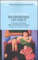 Riconoscere ciò che è. La forza rivelatrice delle costellazioni familiari di Bert Hellinger, Gabriele Ten Hövel edito da Feltrinelli