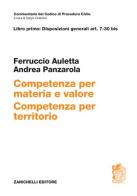 Commentario del codice di procedura civile. Art. 7-30bis. Competenza per materia e valore. Competenza per territorio edito da Zanichelli