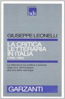 La critica letteraria in Italia (1945-1994) di Giuseppe Leonelli edito da Garzanti
