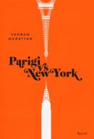 Parigi vs New York di Vahram Muratyan edito da Rizzoli