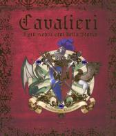 Cavalieri. I più nobili eroi della storia. Ediz. a colori di Dugald Steer edito da Rizzoli