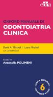 Oxford manuale di odontoiatria clinica di David A. Mitchell, Laura Mitchell edito da Edra