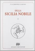 Della Sicilia nobile (rist. anast.) di Francesco M. Villabianca edito da Forni