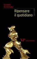 Ripensare il quotidiano di Silvano Petrosino edito da Vita e Pensiero