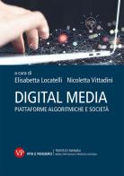 Digital media. Piattaforme algoritmiche e società edito da Vita e Pensiero