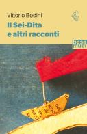 Il Sei-Dita e altri racconti di Vittorio Bodini edito da Besa muci