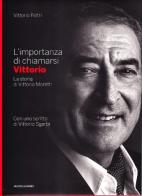 L' importanza di chiamarsi Vittorio di Vittorio Feltri edito da Mondadori Electa