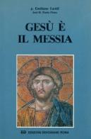 Gesù è il Messia di Emiliano Tardif, José H. Prado Flores edito da EDB