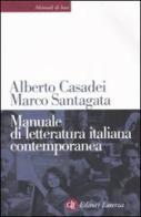 Manuale di letteratura italiana contemporanea di Alberto Casadei, Marco Santagata edito da Laterza