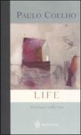 Life. Aforismi sulla vita di Paulo Coelho edito da Bompiani
